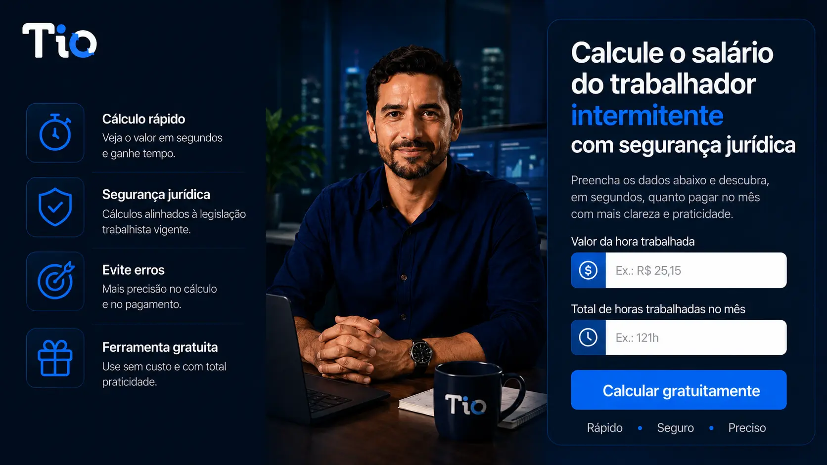 Imagem promocional do sistema TIO com foco em calcular o salário do trabalhador intermitente com segurança jurídica. Tela destaca campos para valor da hora e total de horas mensais, além de botões e benefícios como cálculo rápido, segurança e precisão.